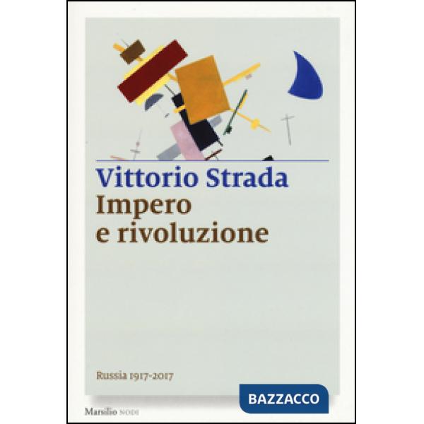 Impero e rivoluzione. Russia 1917-2017