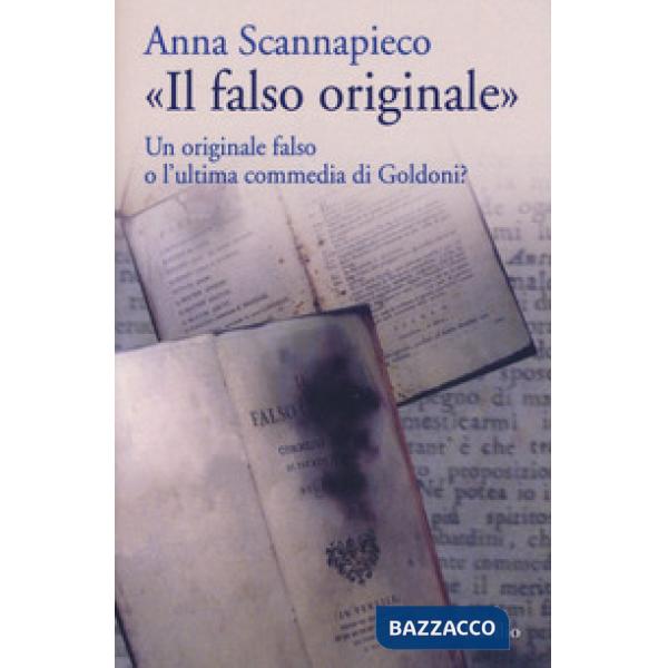 «Il falso originale». Un originale falso o l'ultima commedia di Goldoni?