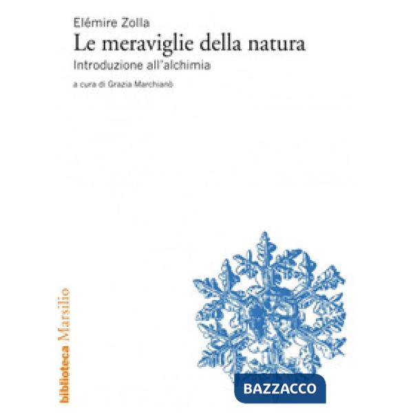 Meraviglie della natura. Introduzione all'alchimia (Le)