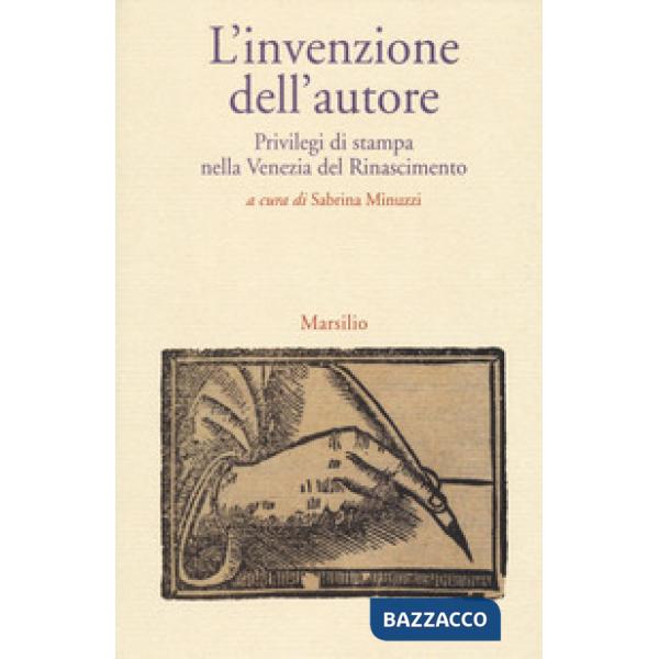 Invenzione dell'autore. Privilegi di stampa nella Venezia del Rinascimento (L')