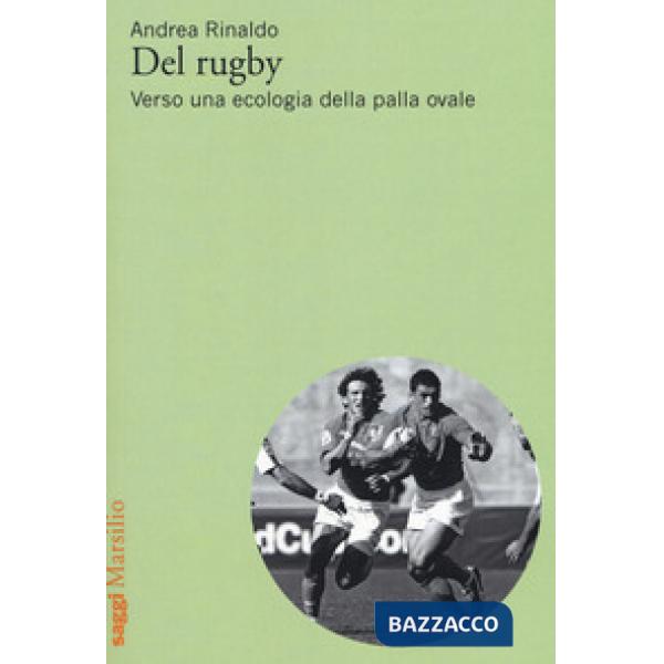 Del rugby. Verso una ecologia della palla ovale