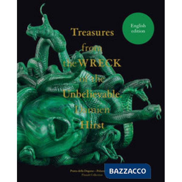 Damien Hirst. Treasures from the Wreck of the Unbelievable. Ediz. inglese