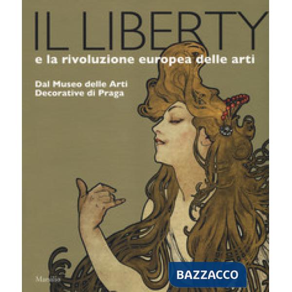 Liberty e la rivoluzione europea delle arti. Dal Museo delle Arti Decorative di 