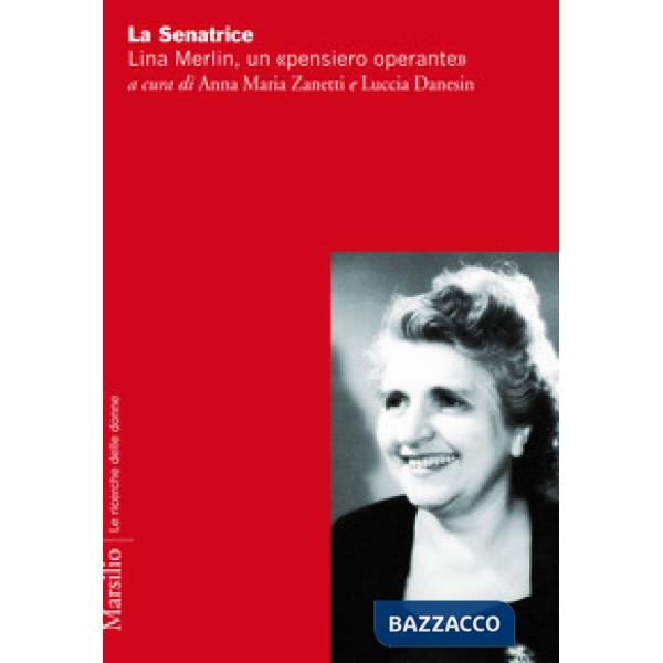 Senatrice. Lina Merlin, un «pensiero operante» (La)