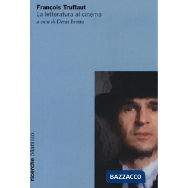 Françoise Truffaut. La letteratura al cinema