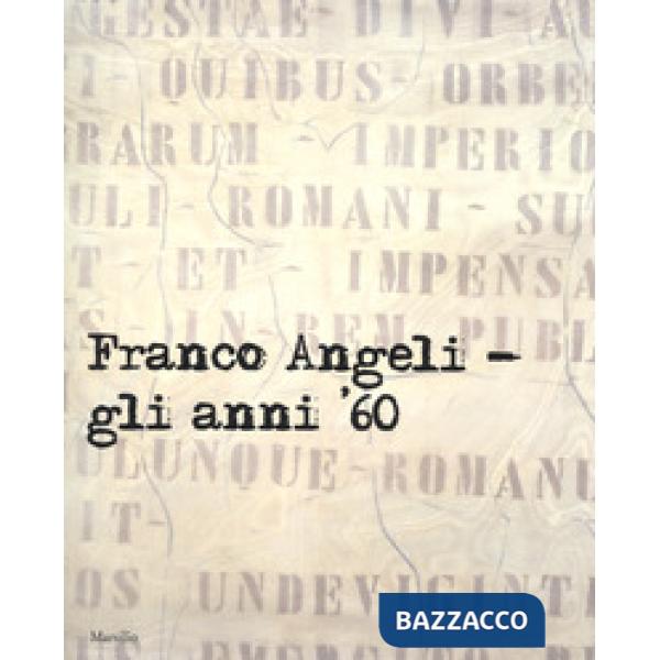 Franco Angeli. Gli anni '60. Catalogo della mostra (Londra, 4 ottobre-18 novembr