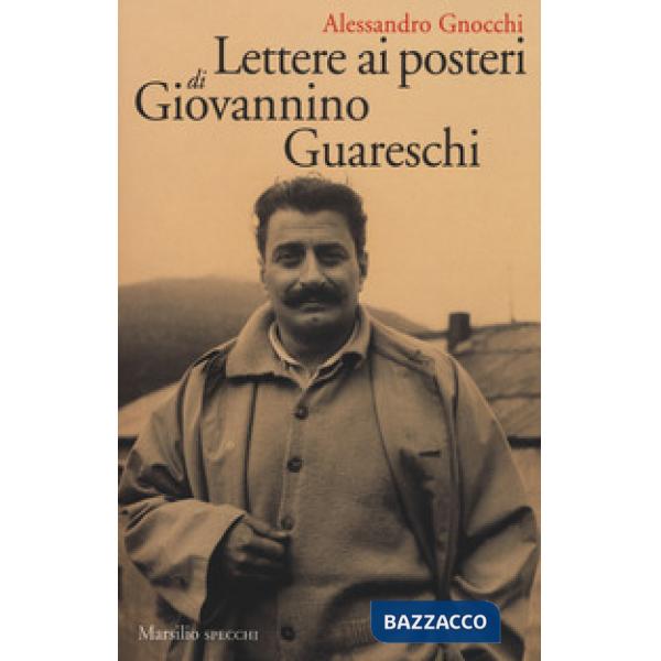 Lettere ai posteri di Giovannino Guareschi