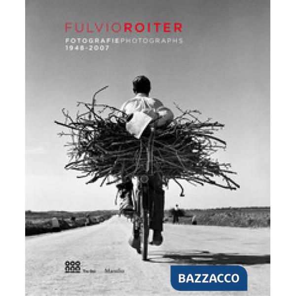 Fulvio Roiter. Fotografie 1948-2007. Catalogo della mostra (Venezia, 16 marzo-26 agosto 2018). Ediz. italiana e inglese