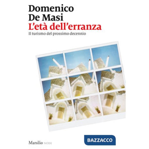 Età dell'erranza. Il turismo del prossimo decennio (L')