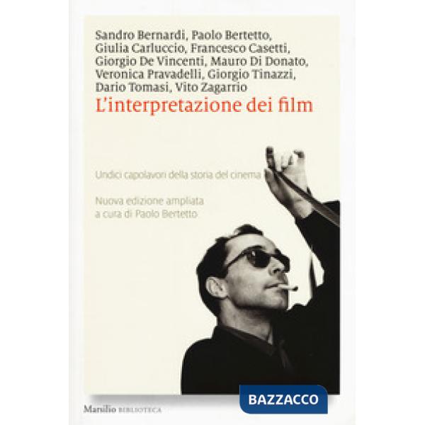 Interpretazione dei film. Undici capolavori della storia del cinema. Nuova ediz. (L')