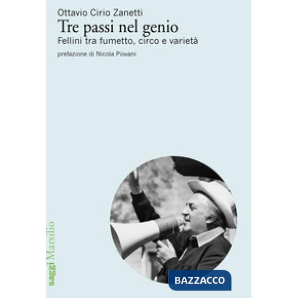 Tre passi nel genio. Fellini tra fumetto, circo e varietà