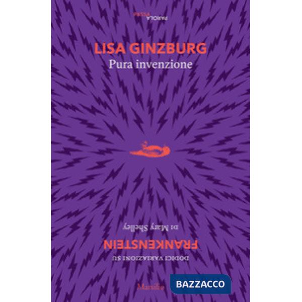 Pura invenzione. 12 variazioni su «Frankenstein» di Mary Shelley