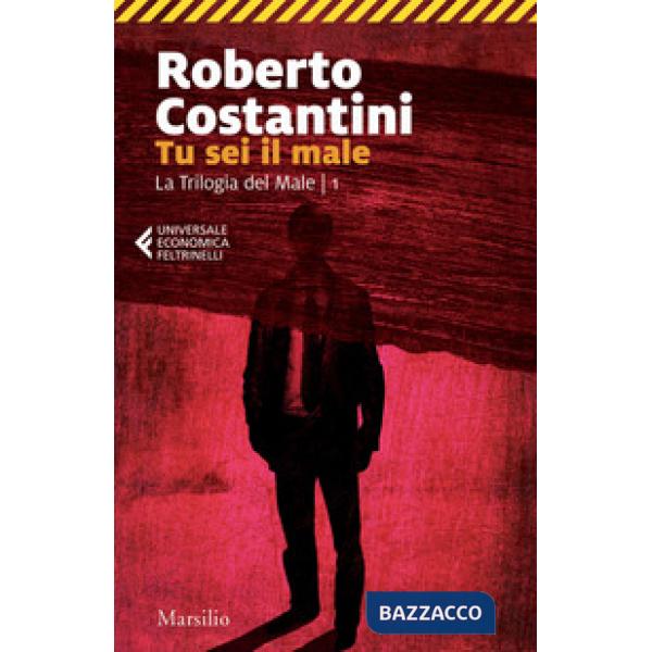 Tu sei il male. La Trilogia del male. Vol. 1