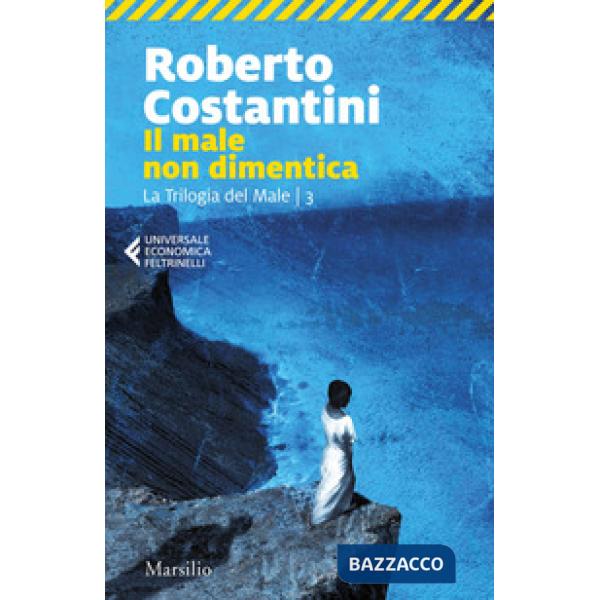Male non dimentica. La Trilogia del male (Il). Vol. 3