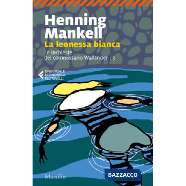 Leonessa bianca. Le inchieste del commissario Wallander (La). Vol. 3