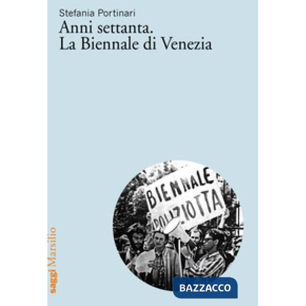 Anni Settanta. La Biennale di Venezia