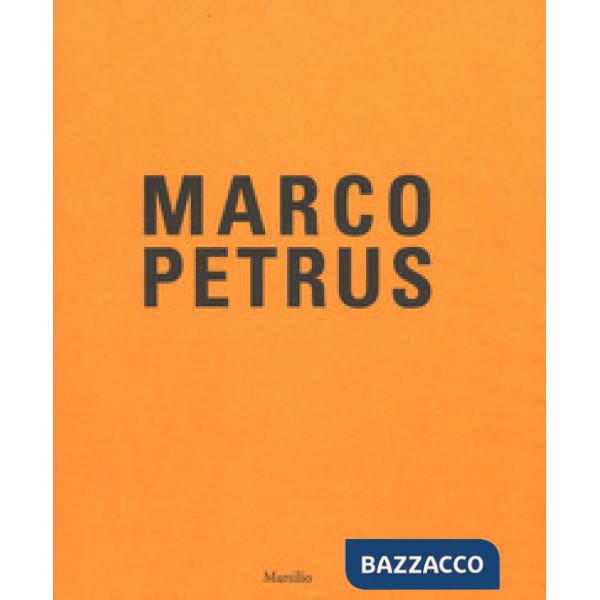 Marco Petrus. Antologica (2003-2017). Catalogo della mostra (Catanzaro, 12 maggi