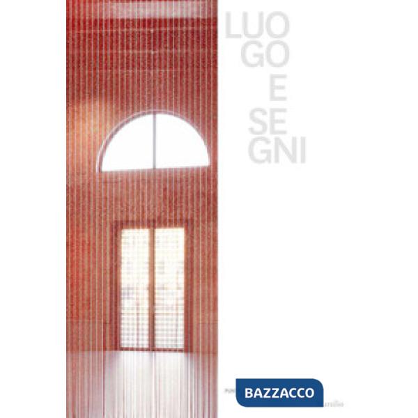 Luogo e segni. Ediz. italiana, inglese e francese