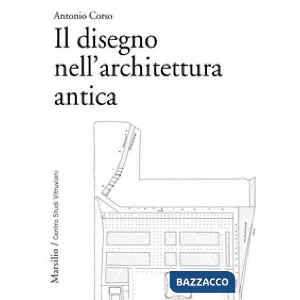 Disegno nell'architettura antica (Il)