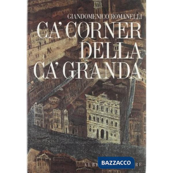 Ca' Corner della Ca' Granda. Architettura e committenza nella Venezia del Cinque