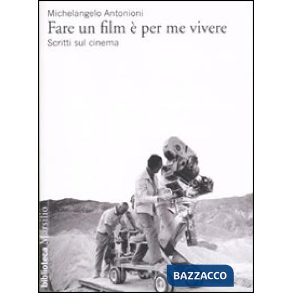 Fare un film è per me vivere. Scritti sul cinema