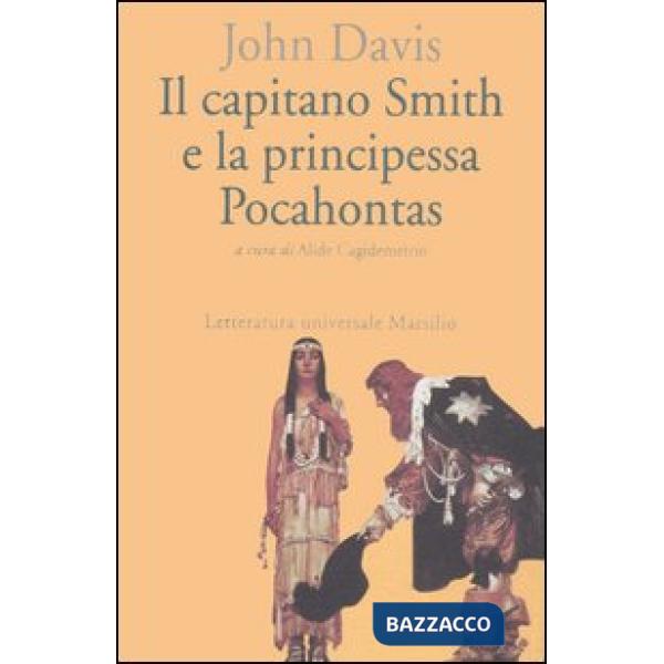 Capitano Smith e la principessa Pocahontas. Testo inglese a fronte (Il)