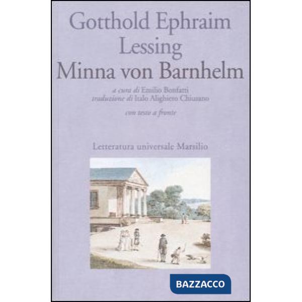 Minna von Barnhelm ovvero la fortuna del soldato. Commedia in cinque atti. Testo tedesco a fronte