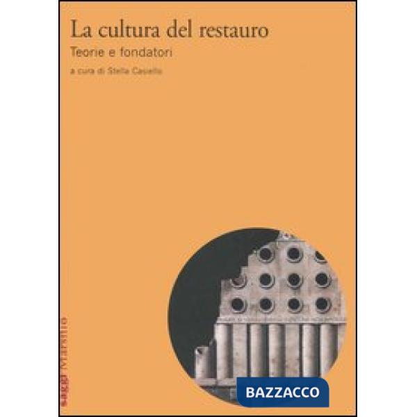 Cultura del restauro. Teorie e fondatori (La)