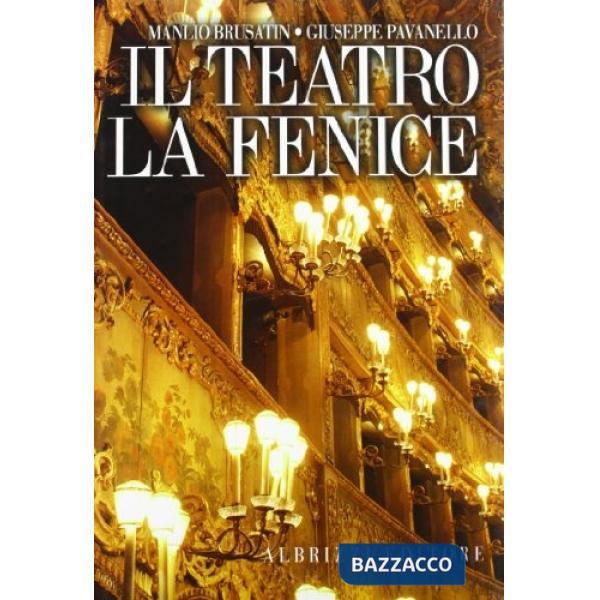 Teatro La Fenice. I progetti, l'architettura, le decorazioni (Il)