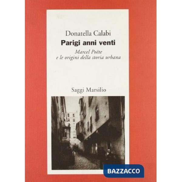 Parigi anni Venti. Marcel Poëte e le origini della storia urbana