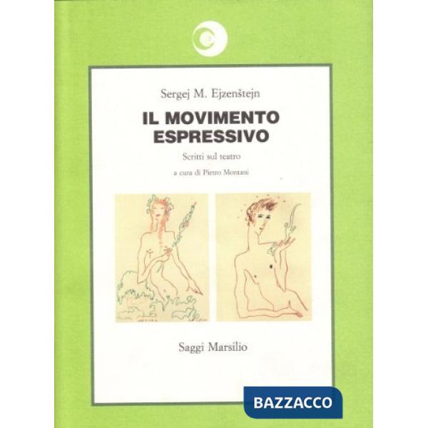 Movimento espressivo. Scritti sul teatro (Il)