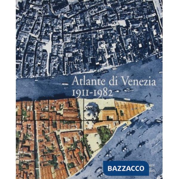 Atlante di Venezia (1911-1982). Due fotopiani a confronto
