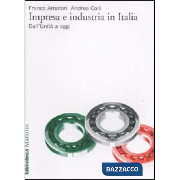 Impresa e industria in Italia. Dall'unità ad oggi