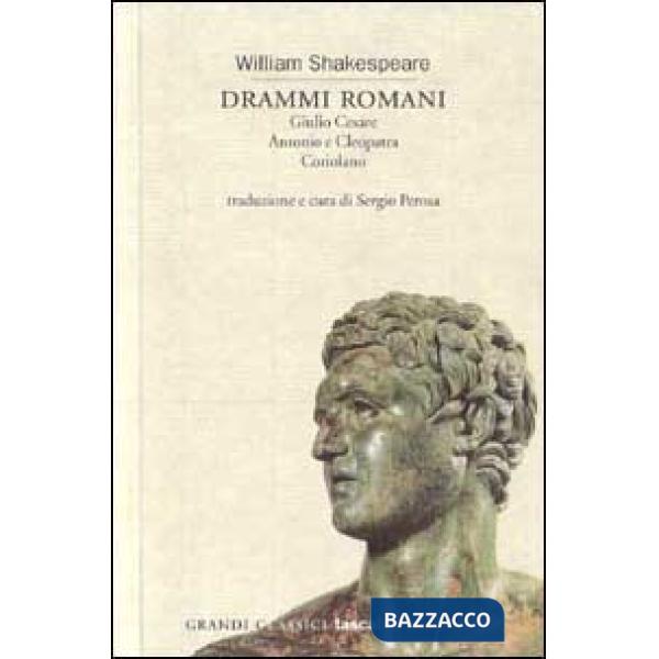 Drammi romani: Giulio Cesare-Antonio e Cleopatra-Coriolano