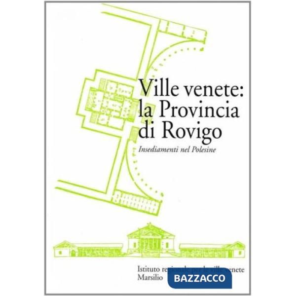 Ville venete: la provincia di Rovigo. Insediamenti nel Polesine