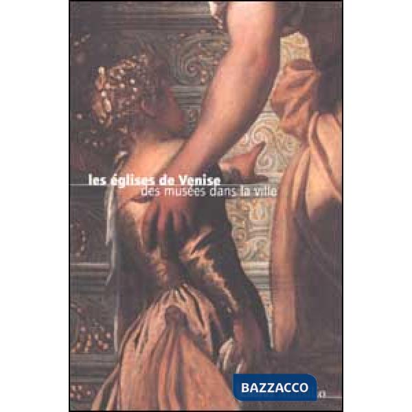 Églises de Venise. Des musées dans la ville (Les)