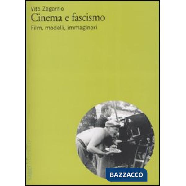 Cinema e fascismo. Film, modelli, immaginari