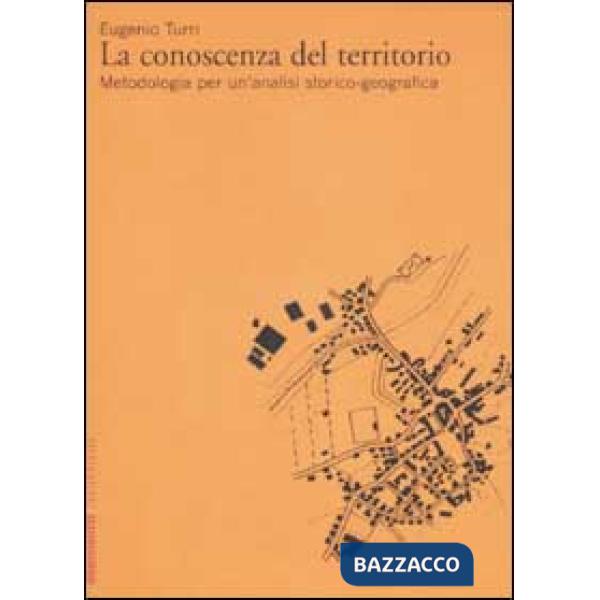 Conoscenza del territorio. Metodologia per un'analisi storico-geografica (La)