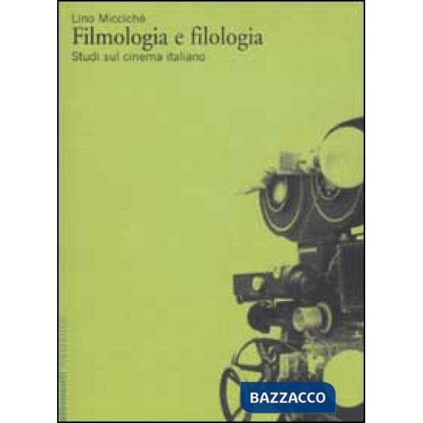 Filmologia e filologia. Studi sul cinema italiano