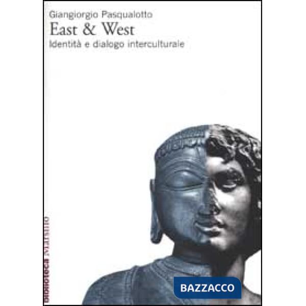 East & West. Identità e dialogo interculturale