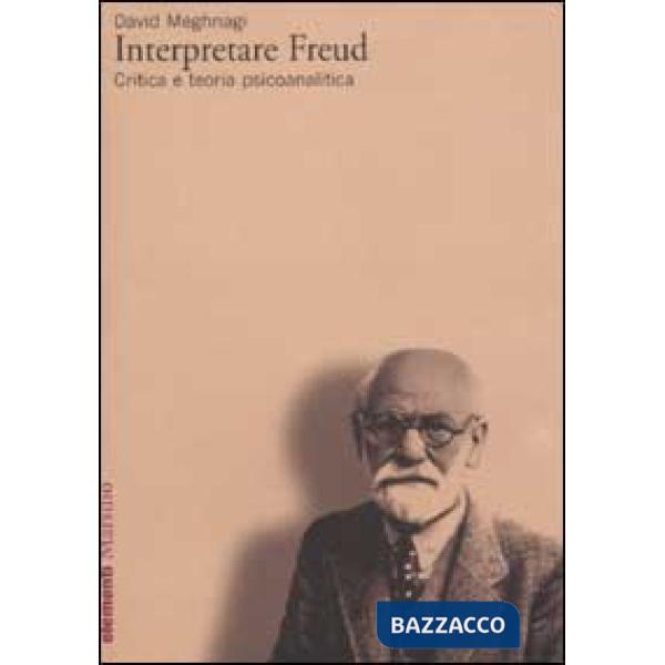 Interpretare Freud. Critica e teoria psicoanalitica