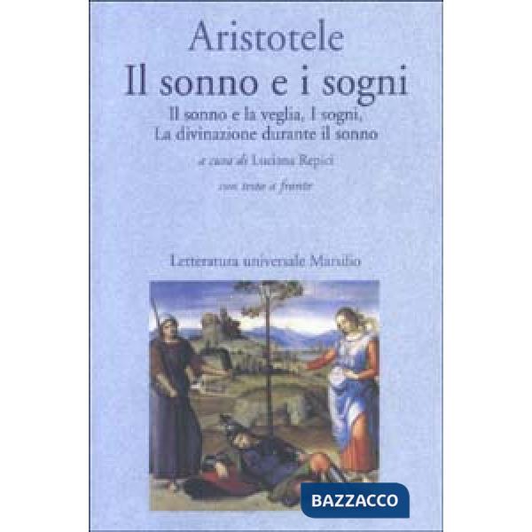 Sonno e i sogni: Il sonno e la veglia-I sogni-La divinazione durante il sonno. Testo greco a fronte (Il)