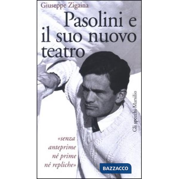 Pasolini e il suo nuovo teatro