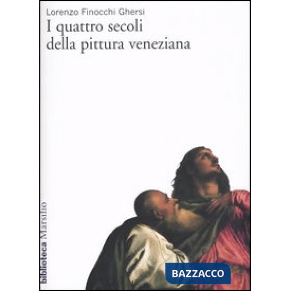 Quattro secoli della pittura veneziana (I)