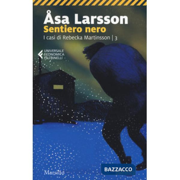 Sentiero nero. I casi di Rebecka Martinsson. Vol. 3