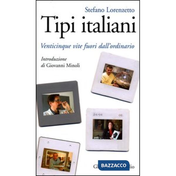 Tipi italiani. Venticinque vite fuori dall'ordinario