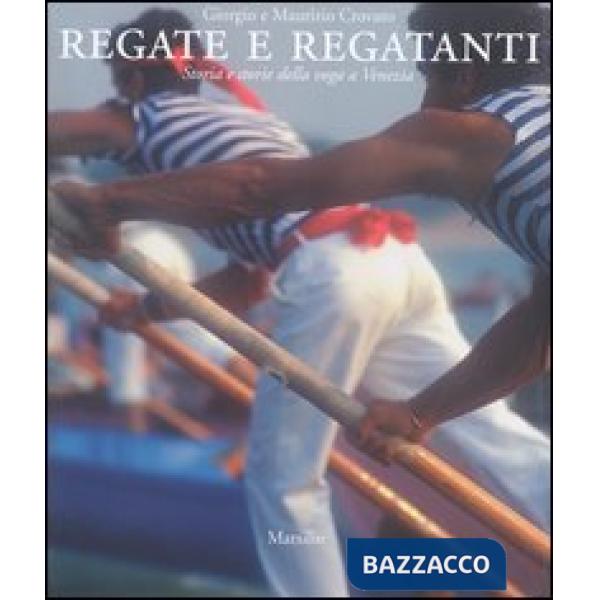 Regate e regatanti. Storia e storie della voga a Venezia