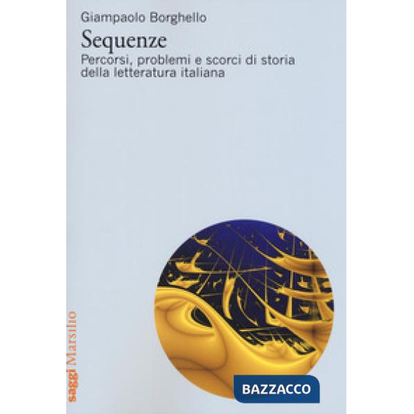 Sequenze. Percorsi, problemi e scorci di storia della letteratura italiana