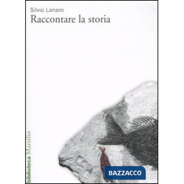 Raccontare la storia. Generi, narrazioni, discorsi