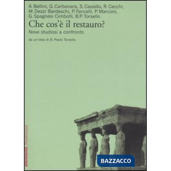 Che cos'è il restauro? Nove studiosi a confronto
